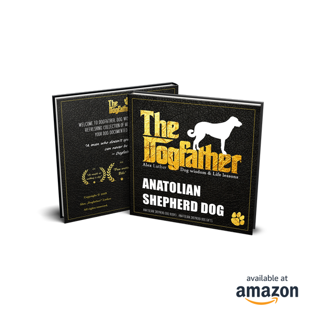 Anatolian Shepherd Dog Book - The Dogfather: Dog wisdom & Life lessons