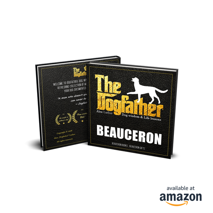 Beauceron Book - The Dogfather: Dog wisdom & Life lessons