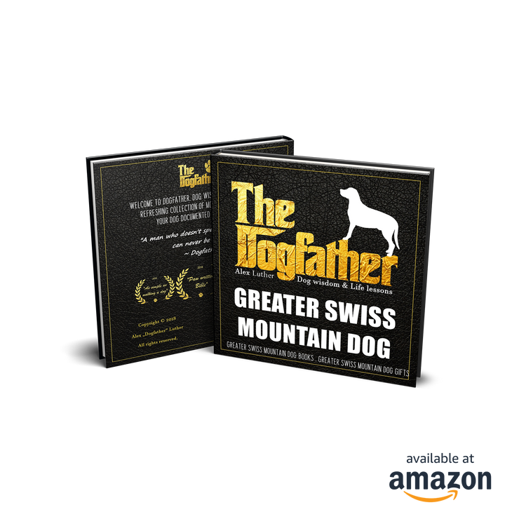 Greater Swiss Mountain Dog Book - The Dogfather: Dog wisdom & Life lessons