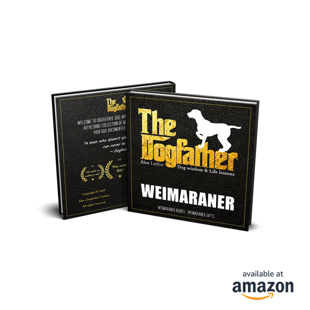 Weimaraner Book - The Dogfather: Dog wisdom & Life lessons