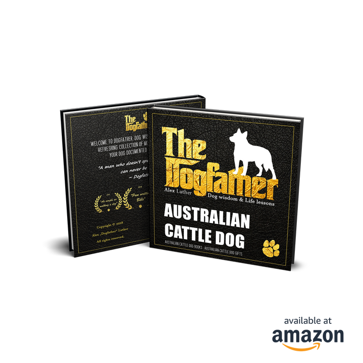 Australian Cattle Dog Book - The Dogfather: Dog wisdom & Life lessons