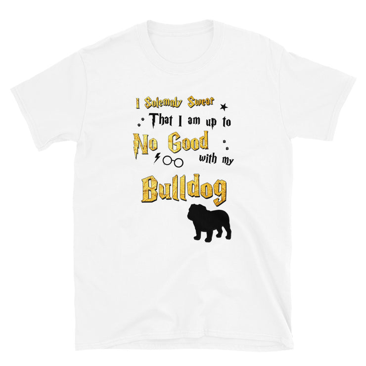 I Solemnly Swear Shirt - Bulldog T-Shirt