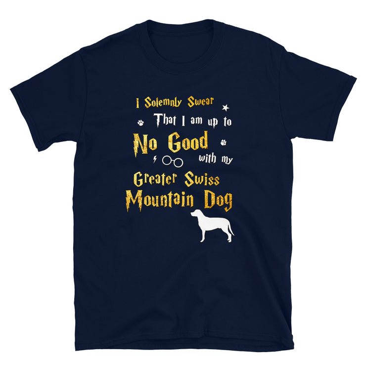 I Solemnly Swear Shirt - Greater Swiss Mountain Dog Shirt