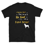 I Solemnly Swear Shirt - English Springer Shirt