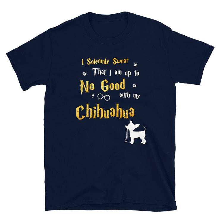 I Solemnly Swear Shirt - Chihuahua Shirt