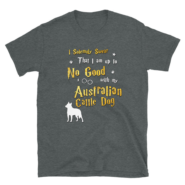 I Solemnly Swear Shirt - Australian Cattle Dog Shirt