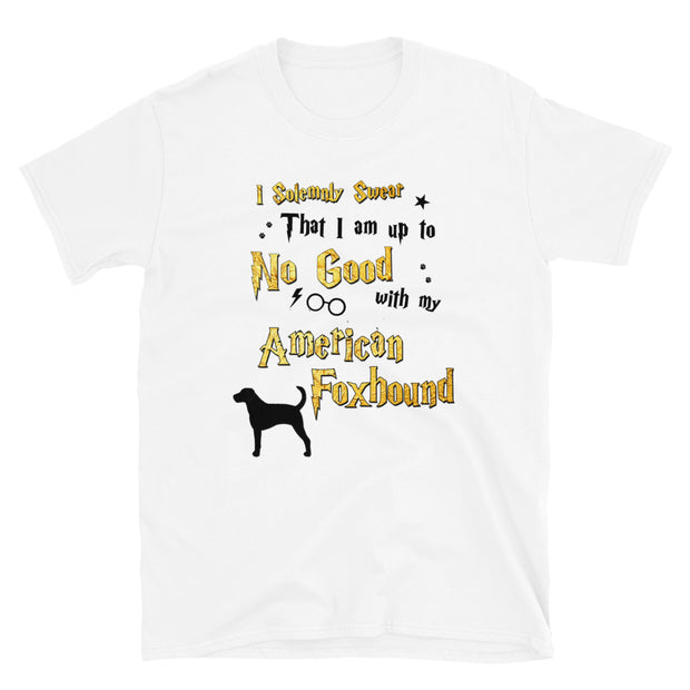 I Solemnly Swear Shirt - American Foxhound T-Shirt