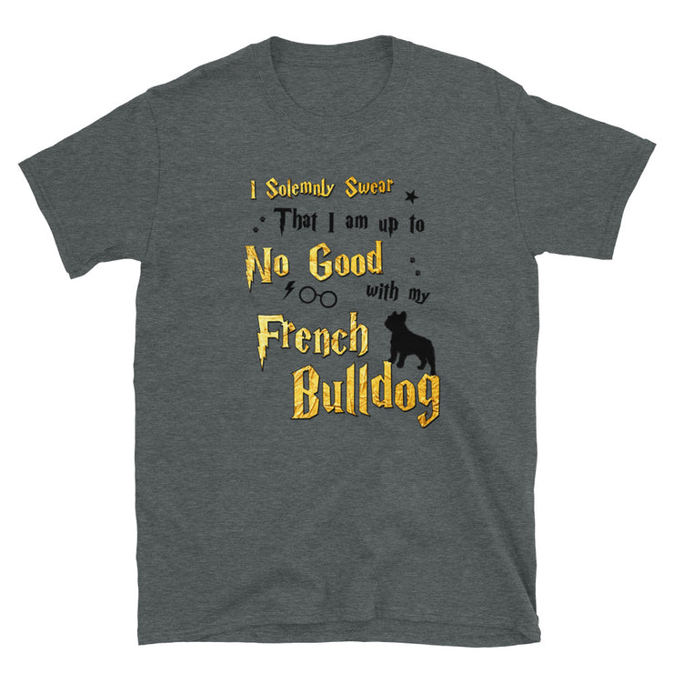 I Solemnly Swear Shirt - French Bulldog T-Shirt