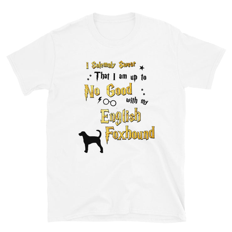 I Solemnly Swear Shirt - English Foxhound T-Shirt