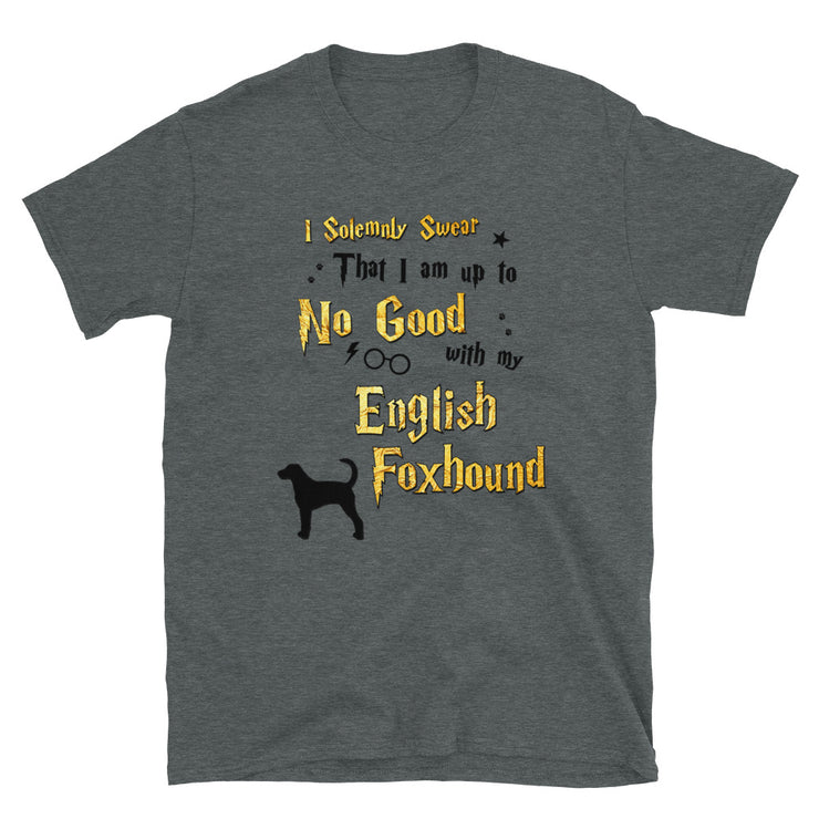 I Solemnly Swear Shirt - English Foxhound T-Shirt