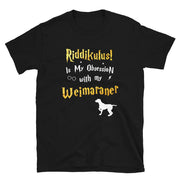Weimaraner T Shirt - Riddikulus Shirt