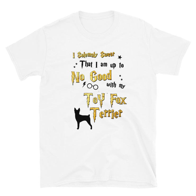 I Solemnly Swear Shirt - Toy Fox Terrier T-Shirt