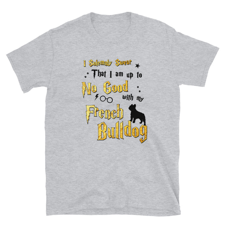 I Solemnly Swear Shirt - French Bulldog T-Shirt