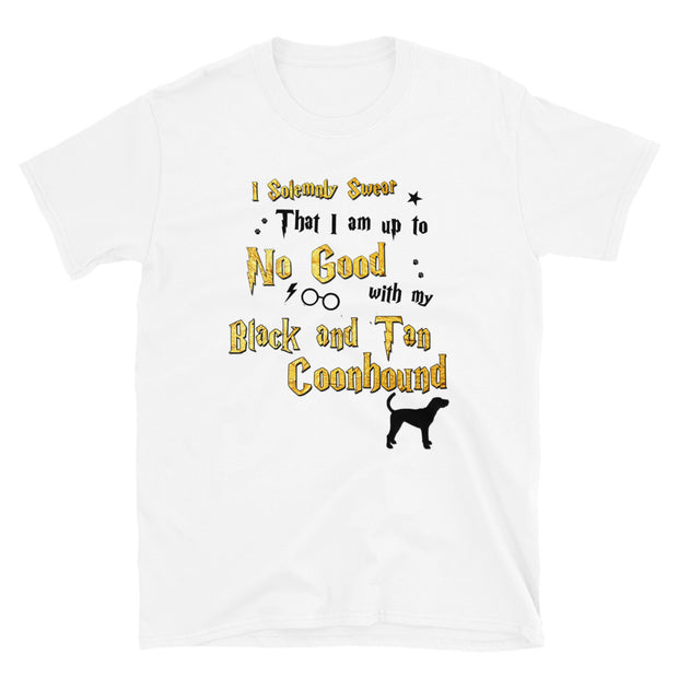 I Solemnly Swear Shirt - Black and Tan Coonhound T-Shirt