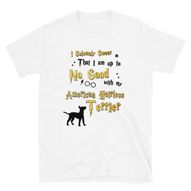 I Solemnly Swear Shirt - American Hairless Terrier T-Shirt