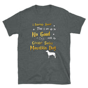 I Solemnly Swear Shirt - Greater Swiss Mountain Dog Shirt