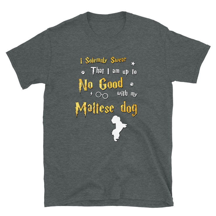 I Solemnly Swear Shirt - Maltese dog Shirt