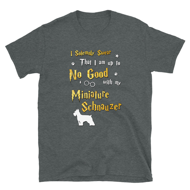 I Solemnly Swear Shirt - Miniature Schnauzer Shirt