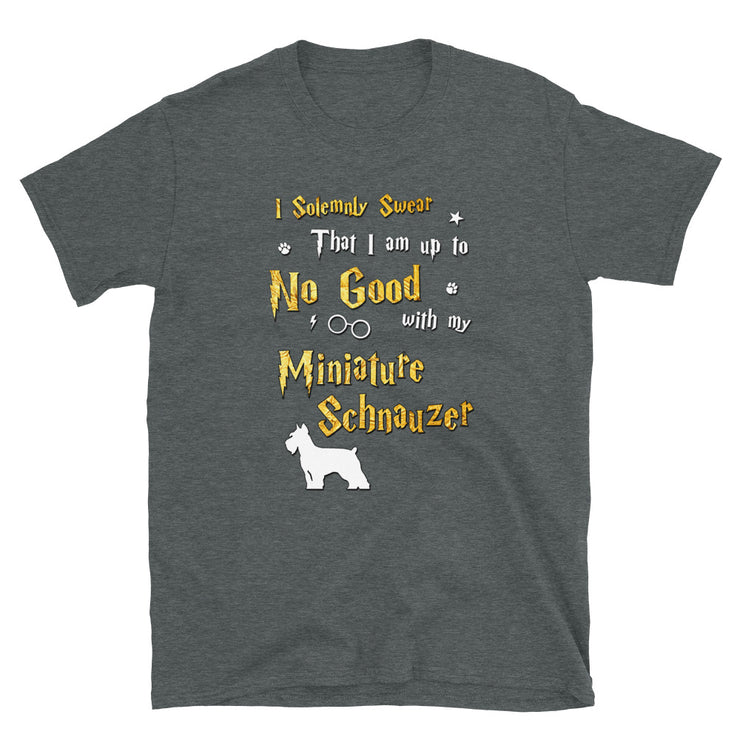 I Solemnly Swear Shirt - Miniature Schnauzer Shirt