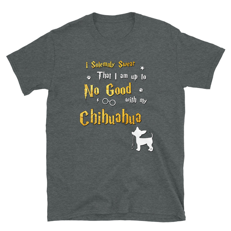 I Solemnly Swear Shirt - Chihuahua Shirt