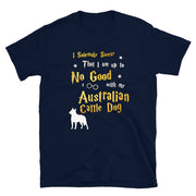 I Solemnly Swear Shirt - Australian Cattle Dog Shirt