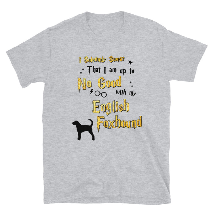 I Solemnly Swear Shirt - English Foxhound T-Shirt