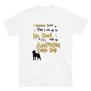 I Solemnly Swear Shirt - Australian Cattle Dog T-Shirt