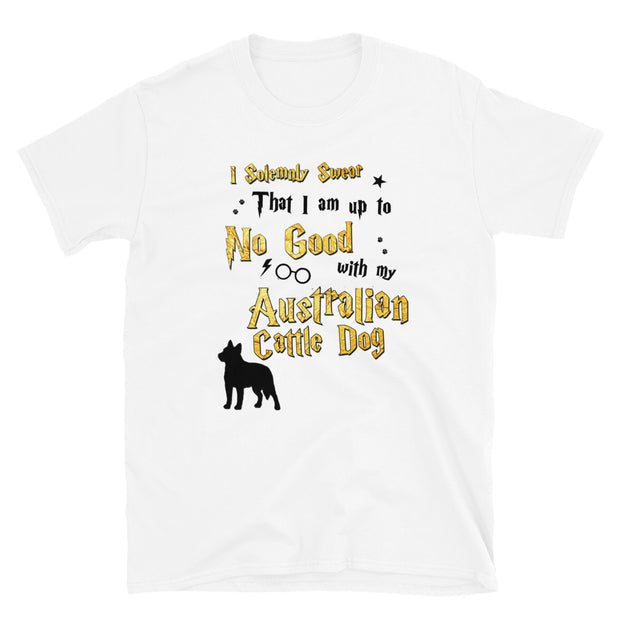 I Solemnly Swear Shirt - Australian Cattle Dog T-Shirt