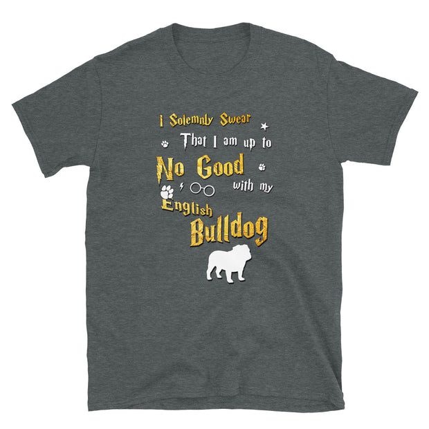 I Solemnly Swear Shirt - English Bulldog Shirt