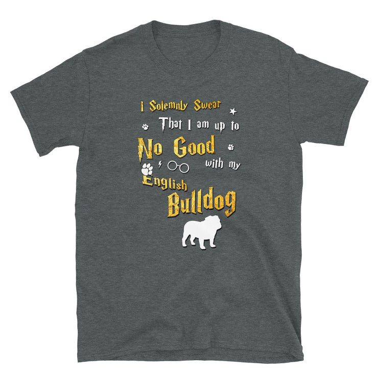I Solemnly Swear Shirt - English Bulldog Shirt