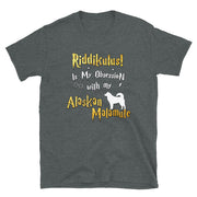 Alaskan Malamute T Shirt - Riddikulus Shirt