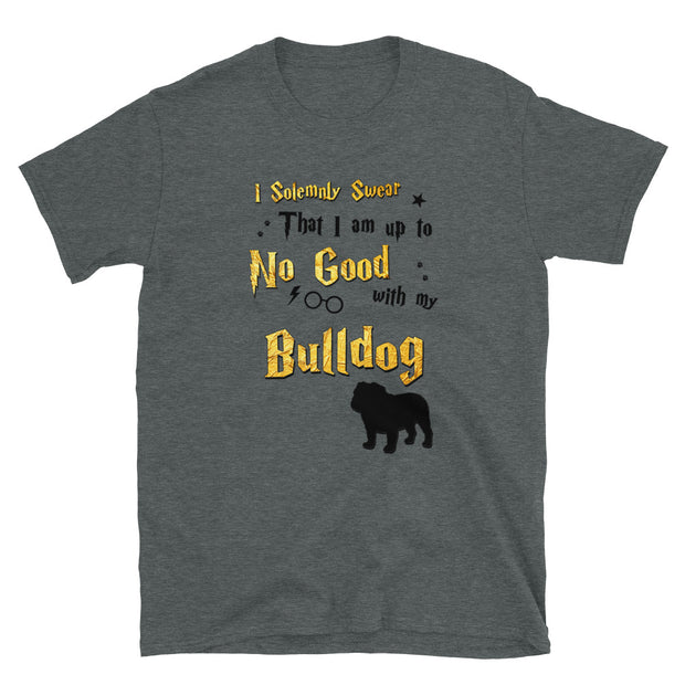 I Solemnly Swear Shirt - Bulldog T-Shirt