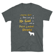 I Solemnly Swear Shirt - Polish Lowland Sheepdog Shirt