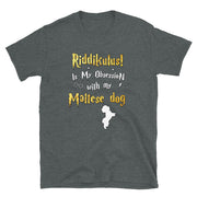 Maltese dog T Shirt - Riddikulus Shirt