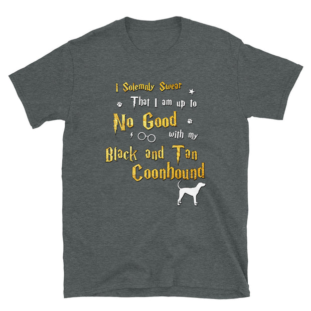 I Solemnly Swear Shirt - Black and Tan Coonhound Shirt