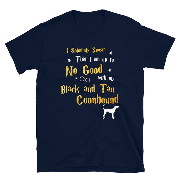 I Solemnly Swear Shirt - Black and Tan Coonhound Shirt