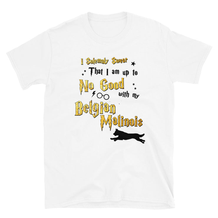 I Solemnly Swear Shirt - Belgian Malinois T-Shirt