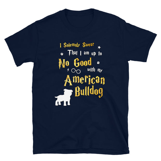 I Solemnly Swear Shirt - American Bulldog Shirt