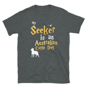 Australian Cattle Dog Shirt  - Seeker Australian Cattle Dog